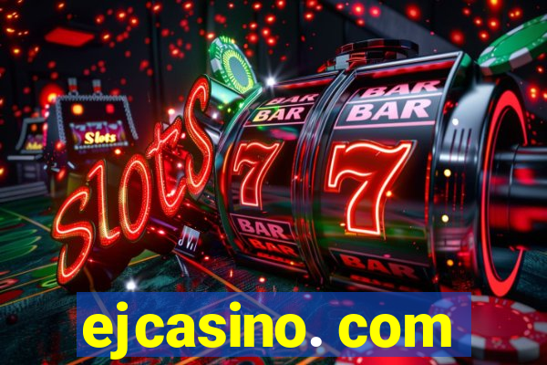 ejcasino. com